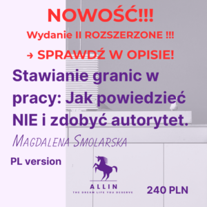 Jak mistrzowsko i bez lęku stawiać granice, odmawiać w taktowny sposób i zdobyć szacunek [wersja PL]